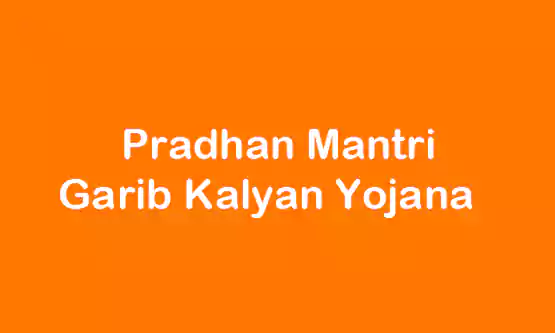 Pradhan Mantri Garib Kalyan Yojana